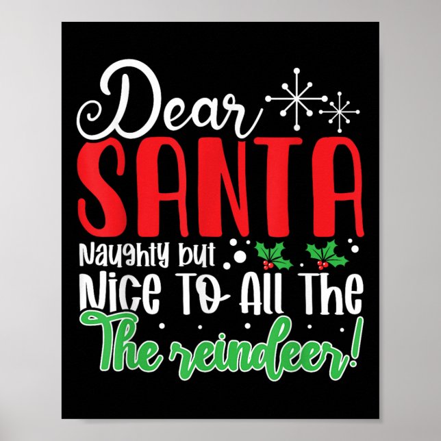 Dear Santa Naughty But Nice To All The Reindeer! F Poster (Front)