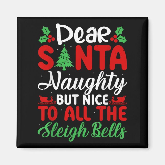 Dear Santa Naughty But Nice To All The Sleigh Bell Magnet (Front)