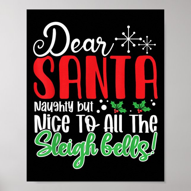 Dear Santa Naughty But Nice To All The Sleigh Bell Poster (Front)