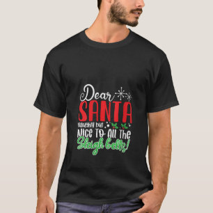 Dear Santa Naughty But Nice to All the Sleigh Bell T-Shirt