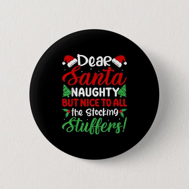 Dear Santa Naughty But Nice To All The Stocking St 6 Cm Round Badge (Front)