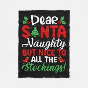 Dear Santa Naughty But Nice To All The Stockings!  Fleece Blanket