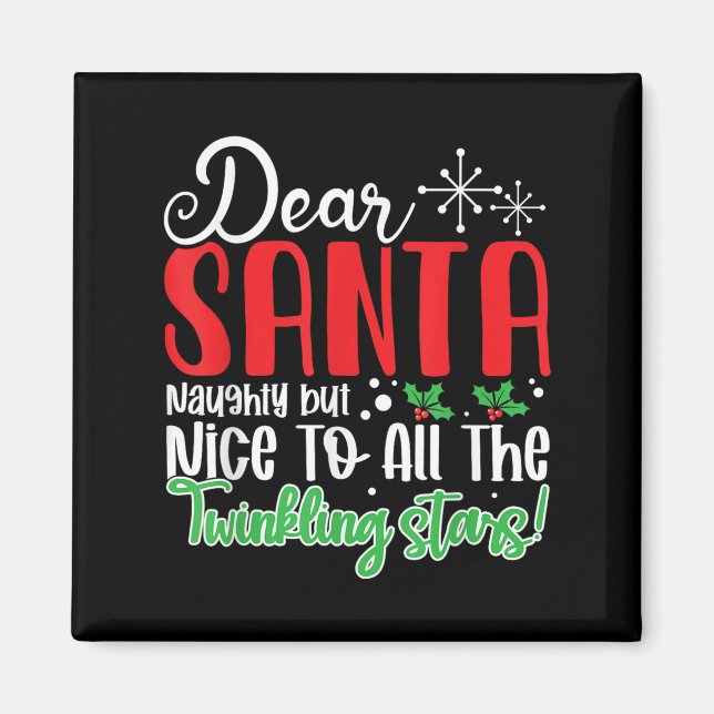 Dear Santa Naughty But Nice To All The Twinkling S Magnet (Front)