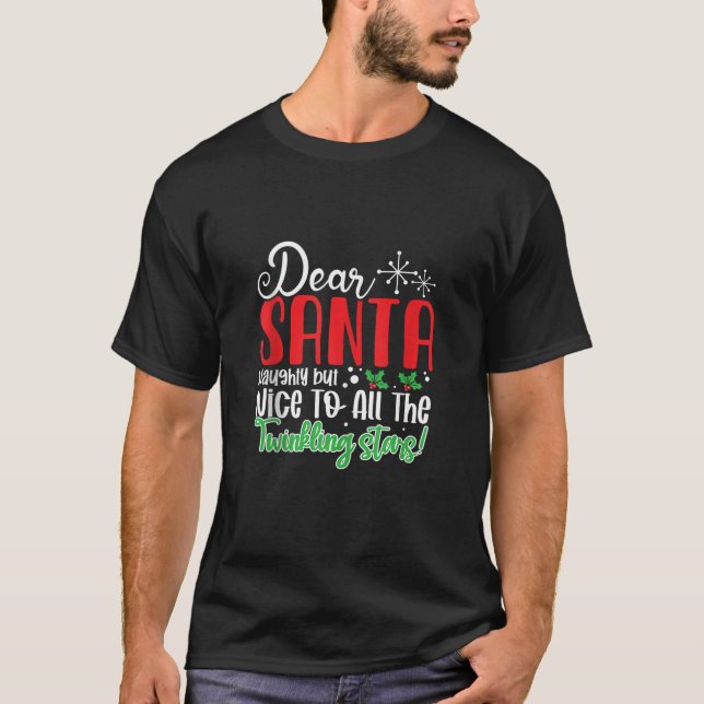 Dear Santa Naughty But Nice to All the Twinkling S T-Shirt (Front)