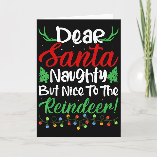 Dear Santa Naughty But Nice To The Reindeer! Funny Card (Front)