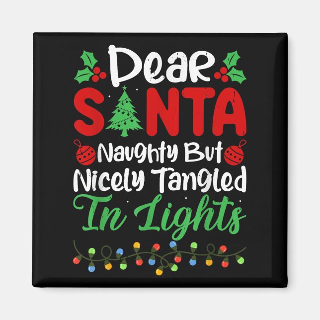 Dear Santa Naughty But Nicely Tangled In Christmas Magnet (Front)