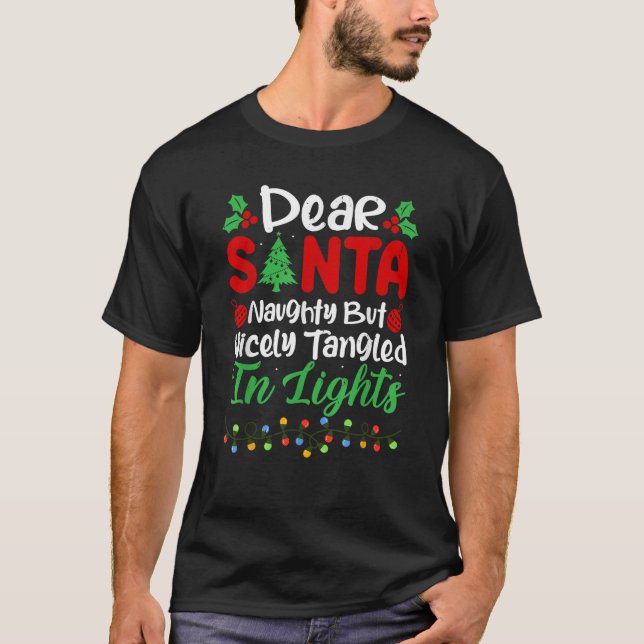 Dear Santa Naughty But Nicely Tangled In Christmas T-Shirt (Front)
