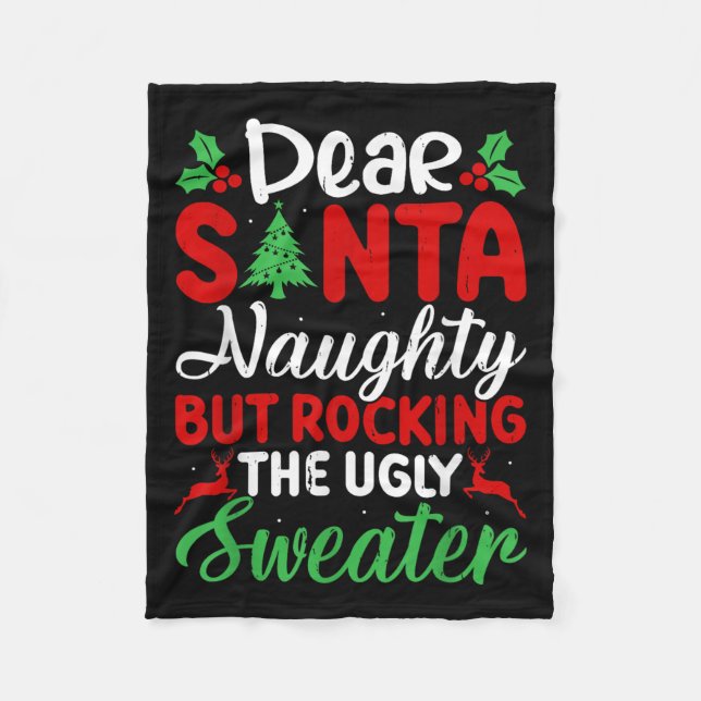 Dear Santa Naughty But Rocking Ugly Christmas Swea Fleece Blanket (Front)
