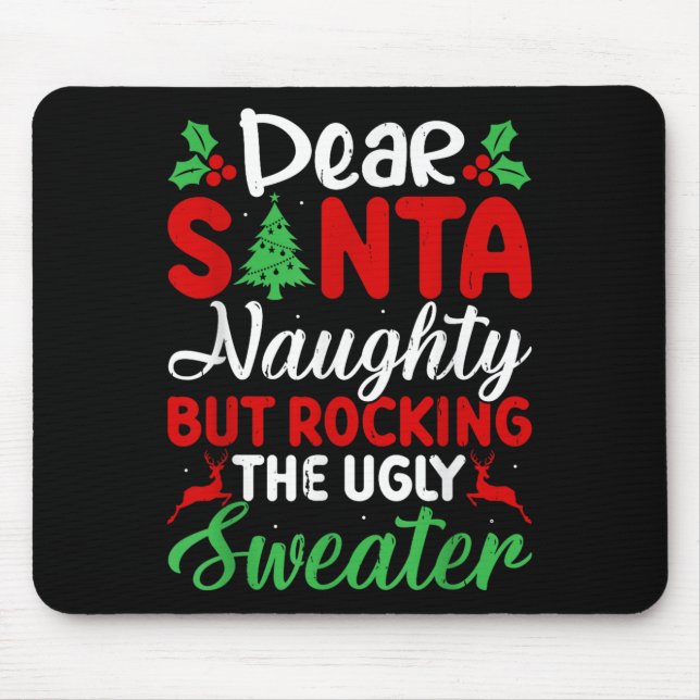 Dear Santa Naughty But Rocking Ugly Christmas Swea Mouse Mat (Front)