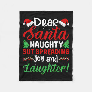 Dear Santa Naughty But Spreading Joy And Laughter! Fleece Blanket