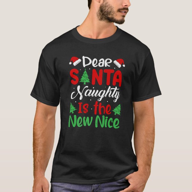 Dear Santa Naughty Is The New Nice Xmas Pyjamas Pr T-Shirt (Front)