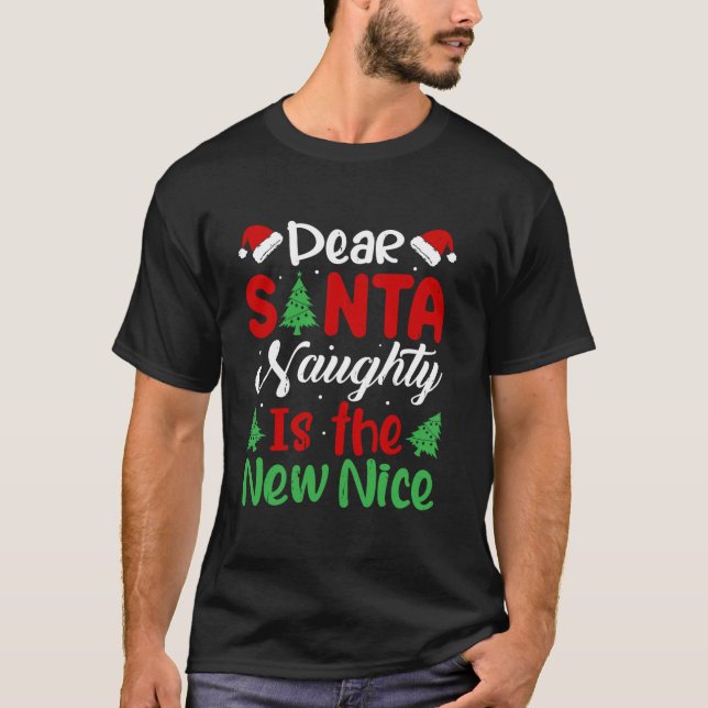Dear Santa Naughty Is The New Nice Xmas Pyjamas  T-Shirt (Front)