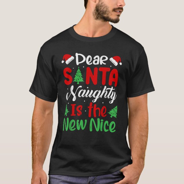 Dear Santa Naughty Is The New Nice Xmas Pyjamas  T-Shirt (Front)