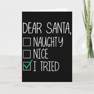 Dear Santa Nice Naughty I Tried Christmas List Xma Card
