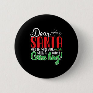 Dear Santa Nice To Meet With You A Candy Cane Hug! 6 Cm Round Badge
