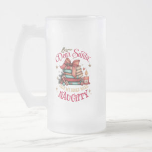 Dear Santa, Only My Books Were Naughty  Frosted Glass Beer Mug