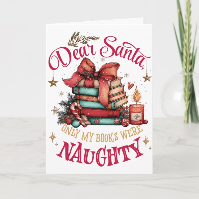 Dear Santa, Only My Books Were Naughty  Holiday Card (Front)
