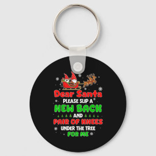 Dear Santa Please Bring Me A New Back & Knees Key Ring