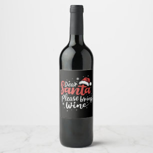 Dear Santa Please Bring Wine Christmas Drinking  Label