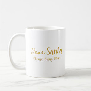 Dear Santa Please Bring Wine Coffee Mug