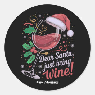 Dear Santa Please Bring Wine Funny Christmas Gift Classic Round Sticker