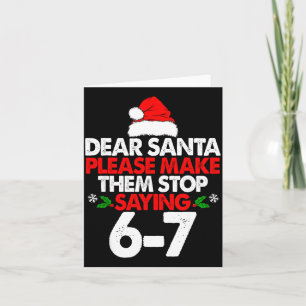 Dear Santa Please Make Them 67 Funny Christmas Six Card