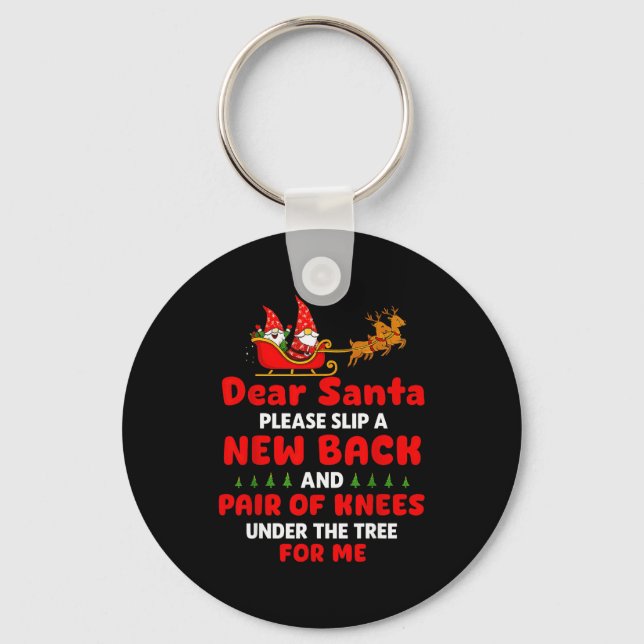 Dear Santa Please Slip A New Back And Pair Of Knee Key Ring (Front)