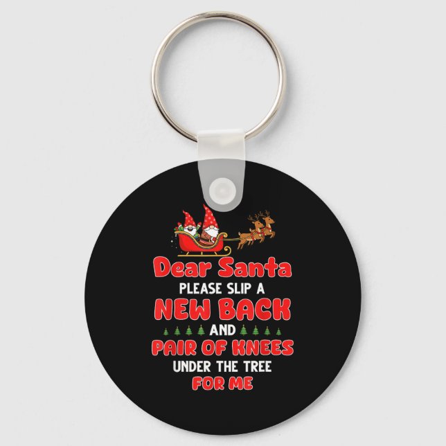 Dear Santa Please Slip A New Back And Pair Of Knee Key Ring (Front)