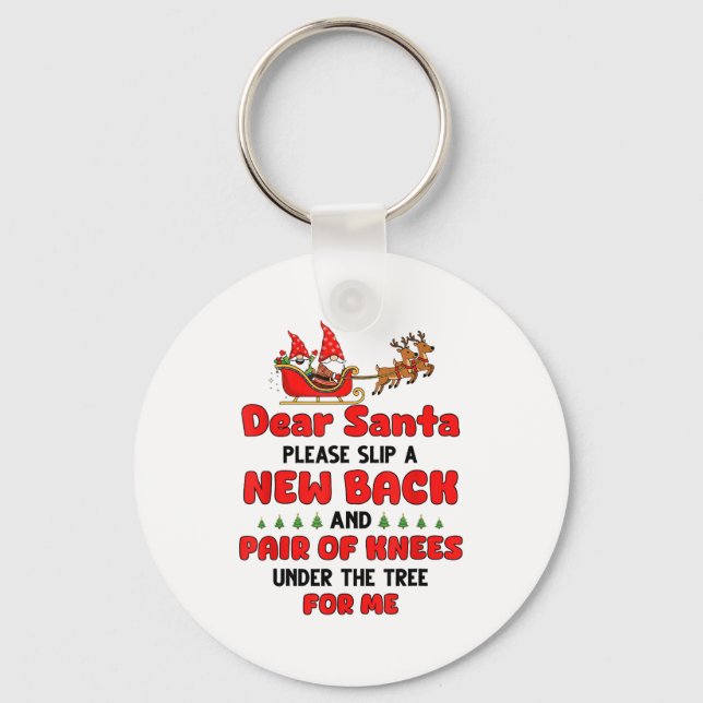 Dear Santa Please Slip A New Back And Pair Of Knee Key Ring (Front)