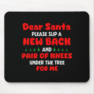 Dear Santa Please Slip New Back And Pair Of Knees Mouse Mat