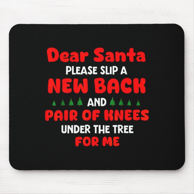 Dear Santa Please Slip New Back And Pair Of Knees  Mouse Mat (Front)