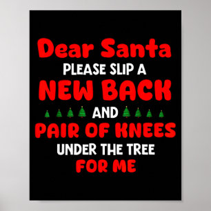 Dear Santa Please Slip New Back And Pair Of Knees Poster