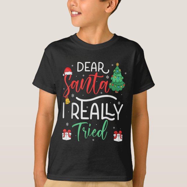 Dear Santa Really Tried Snowflake Present Christma T-Shirt (Front)