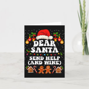 Dear Santa Send Help And Wine Christmas Funny Xmas Card