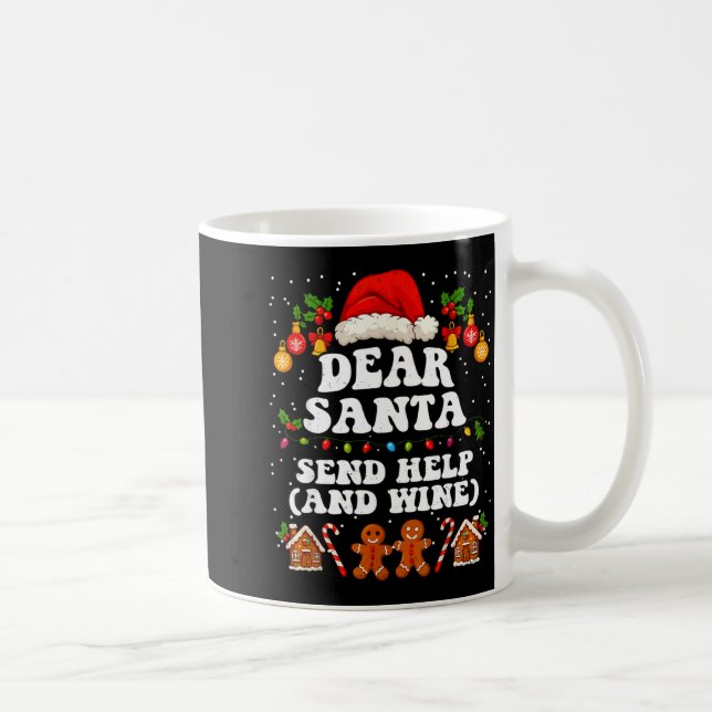 Dear Santa Send Help And Wine Christmas Funny Xmas Coffee Mug (Right)