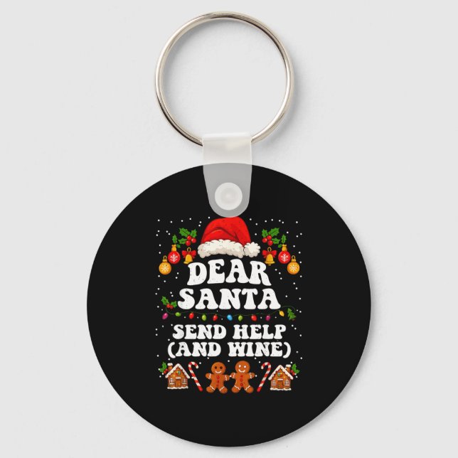 Dear Santa Send Help And Wine Christmas Funny Xmas Key Ring (Front)