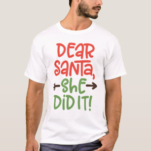 Dear Santa She Did It Christmas Holiday T-Shirt