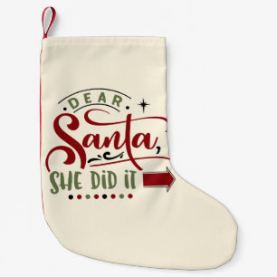 Dear Santa She Did It Funny Christmas Quote Small Christmas Stocking
