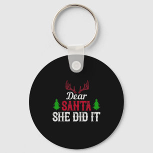 Dear Santa, She Did It Key Ring