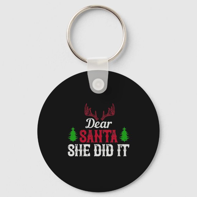 Dear Santa, She Did It Key Ring (Front)