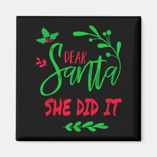 Dear Santa She Did It Shirt Funny Christmas Men Wo Magnet