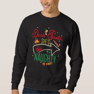 Dear Santa She is the Naughty One Brother Sister C Sweatshirt