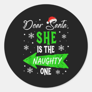 Dear Santa She Is The Naughty One Christmas Couple Classic Round Sticker