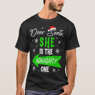 Dear Santa She Is The Naughty One Christmas Couple T-Shirt