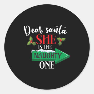 Dear Santa She Is The Naughty One Couple Christmas Classic Round Sticker
