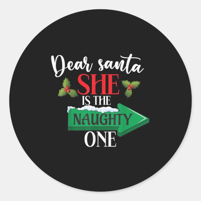 Dear Santa She Is The Naughty One Couple Christmas Classic Round Sticker (Front)