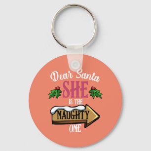 Dear Santa She Is The Naughty One Funny Matching Key Ring