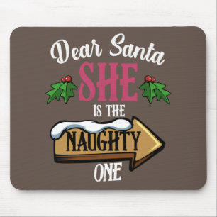 Dear Santa She Is The Naughty One Funny Matching Mouse Mat