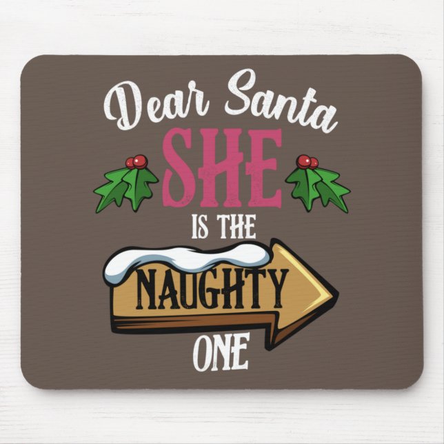 Dear Santa She Is The Naughty One Funny Matching Mouse Mat (Front)