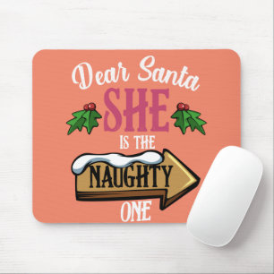 Dear Santa She Is The Naughty One Funny Matching Mouse Mat